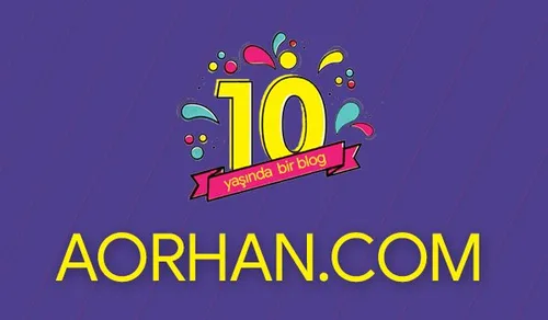 10 Yaşında Bir Blog: AORHAN.com