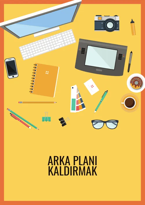 Fotoğraflardan Arka Planı Kaldırmak