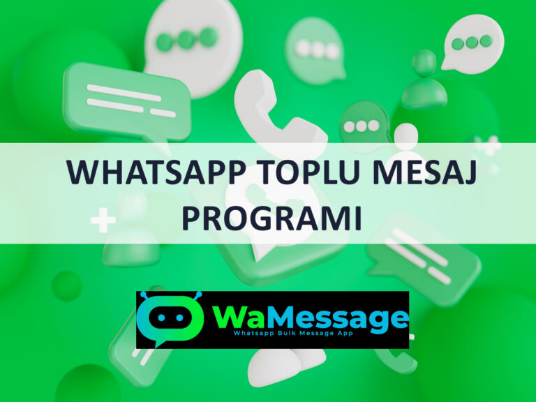 WhatsApp Toplu Mesaj Programı