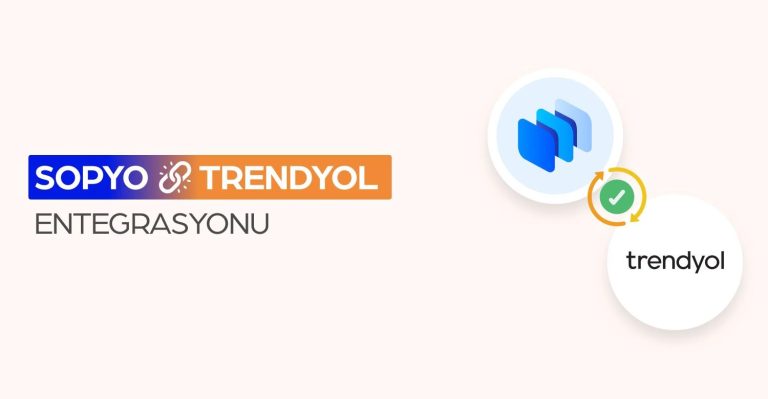 Sopyo’nun Yapay Zeka Destekli Trendyol Entegrasyonu